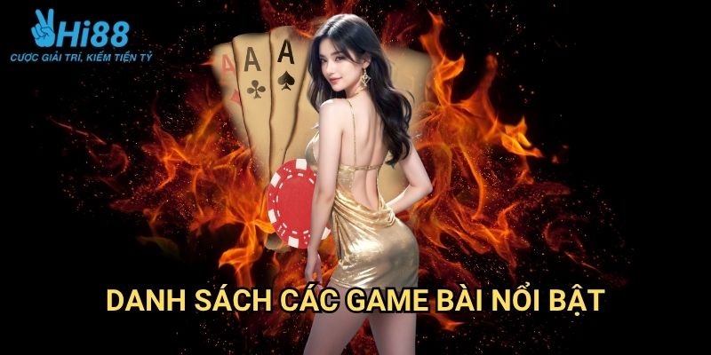 Game bài uy tín Hi88: Trải Nghiệm Casino Trực Tuyến Đẳng Cấp 2 Danh Sách Các Game Bài Nổi Bật