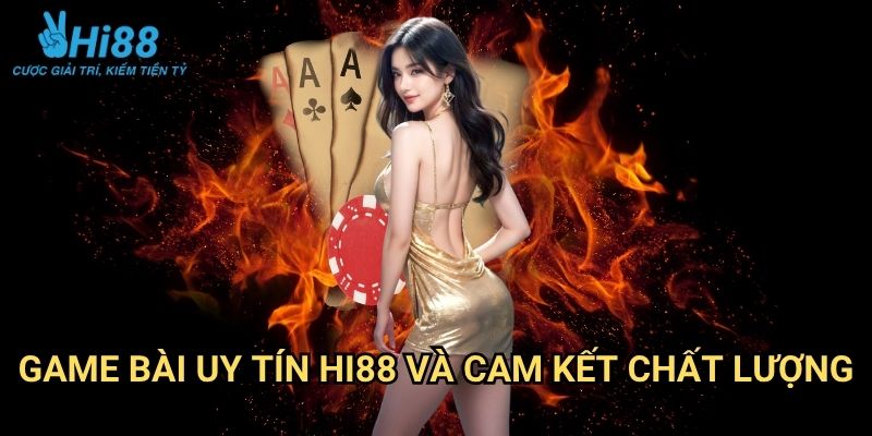 Game bài uy tín Hi88: Trải Nghiệm Casino Trực Tuyến Đẳng Cấp 3 Game bài uy tín Hi88 Và Cam Kết Chất Lượng