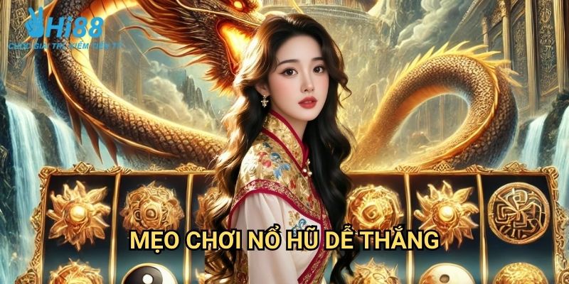 Mẹo chơi nỗ hũ dễ thắng Hi88: Bí Quyết Săn Hũ Hiệu Quả